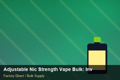 Adjustable Nic Strength Vape Bulk — Adjustable Nic Strength Vape Bulk: Inventory Management — Customer Support photo 2