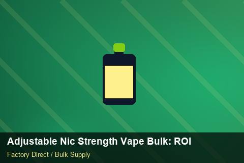 Adjustable Nic Strength Vape Bulk — Adjustable Nic Strength Vape Bulk: ROI Analysis — Customer Support photo 2