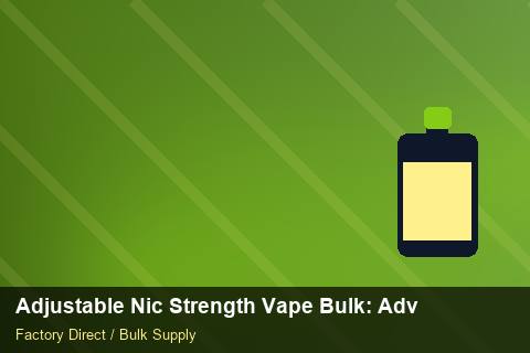 Adjustable Nic Strength Vape Bulk — Adjustable Nic Strength Vape Bulk: Advanced Sourcing — Customer Support photo 2