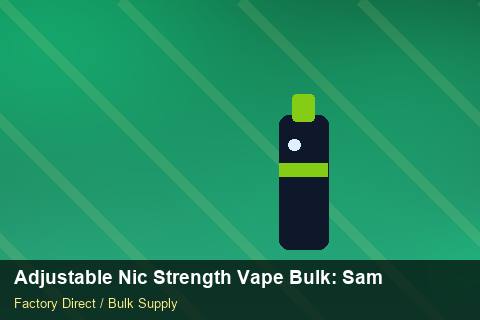 Adjustable Nic Strength Vape Bulk — Adjustable Nic Strength Vape Bulk: Sample Policy — Technical Training photo 1
