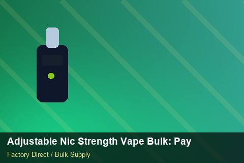 Adjustable Nic Strength Vape Bulk — Adjustable Nic Strength Vape Bulk: Payment Terms — Technical Training photo 2