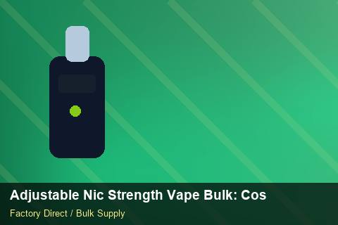Adjustable Nic Strength Vape Bulk — Adjustable Nic Strength Vape Bulk: Cost Breakdown — Technical Training photo 1