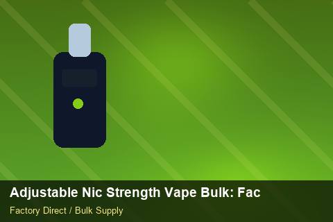 Adjustable Nic Strength Vape Bulk — Adjustable Nic Strength Vape Bulk: Factory Audit Report — Technical Training photo 1