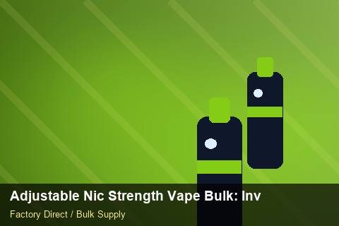 Adjustable Nic Strength Vape Bulk — Adjustable Nic Strength Vape Bulk: Inventory Management — Technical Training photo 1