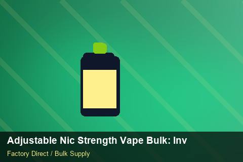 Adjustable Nic Strength Vape Bulk — Adjustable Nic Strength Vape Bulk: Inventory Management — Technical Training photo 2