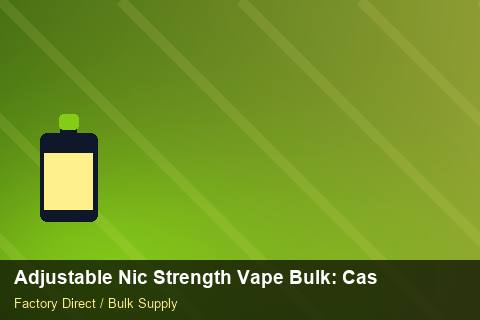 Adjustable Nic Strength Vape Bulk — Adjustable Nic Strength Vape Bulk: Case Studies — Technical Training photo 2