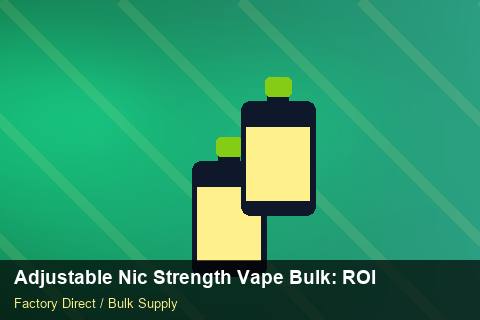 Adjustable Nic Strength Vape Bulk — Adjustable Nic Strength Vape Bulk: ROI Analysis — Technical Training photo 2