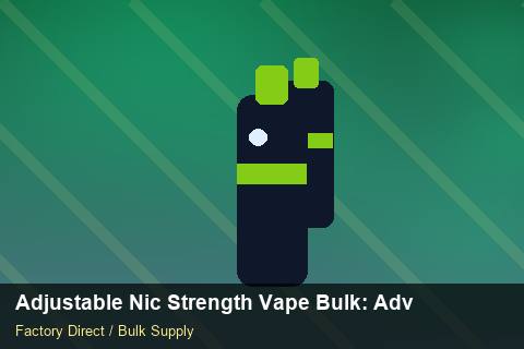 Adjustable Nic Strength Vape Bulk — Adjustable Nic Strength Vape Bulk: Advanced Sourcing — Technical Training photo 1