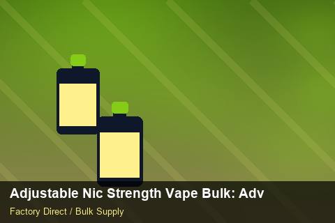 Adjustable Nic Strength Vape Bulk — Adjustable Nic Strength Vape Bulk: Advanced Sourcing — Technical Training photo 2