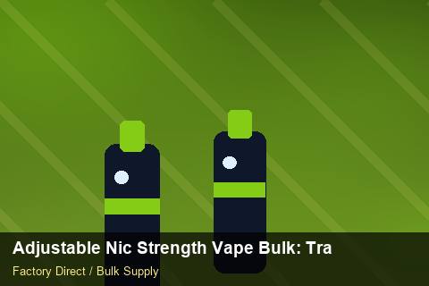 Adjustable Nic Strength Vape Bulk — Adjustable Nic Strength Vape Bulk: Trade Terms — Technical Training photo 2