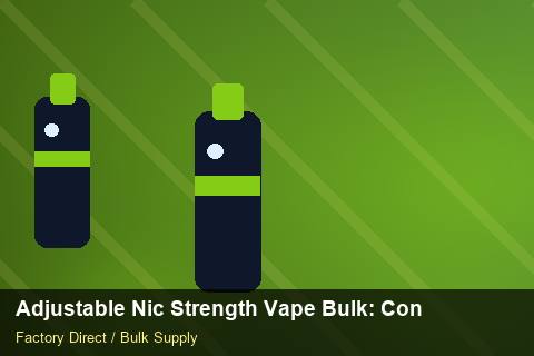 Adjustable Nic Strength Vape Bulk — Adjustable Nic Strength Vape Bulk: Contract Essentials — Technical Training photo 1