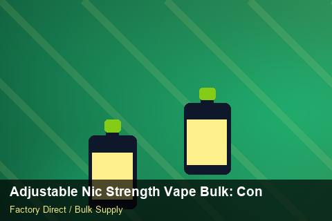 Adjustable Nic Strength Vape Bulk — Adjustable Nic Strength Vape Bulk: Contract Essentials — Technical Training photo 2