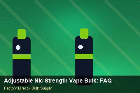 Adjustable Nic Strength Vape Bulk — Adjustable Nic Strength Vape Bulk: FAQ — Staff Onboarding photo 2