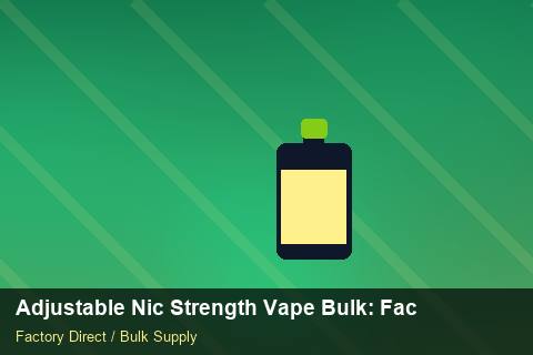Adjustable Nic Strength Vape Bulk — Adjustable Nic Strength Vape Bulk: Factory Direct Quote — Merchandising Kits photo 1