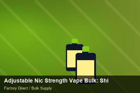 Adjustable Nic Strength Vape Bulk — Adjustable Nic Strength Vape Bulk: Shipping & Logistics — Merchandising Kits photo 2