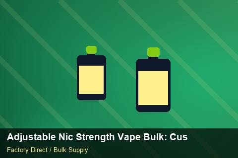 Adjustable Nic Strength Vape Bulk — Adjustable Nic Strength Vape Bulk: Customs Documentation — Merchandising Kits photo 2