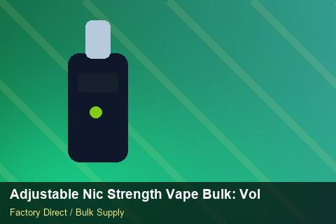 Adjustable Nic Strength Vape Bulk — Adjustable Nic Strength Vape Bulk: Volume Pricing Tiers — Merchandising Kits photo 1