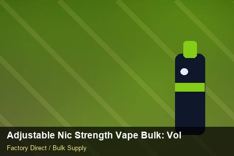 Adjustable Nic Strength Vape Bulk — Adjustable Nic Strength Vape Bulk: Volume Pricing Tiers — Merchandising Kits photo 2