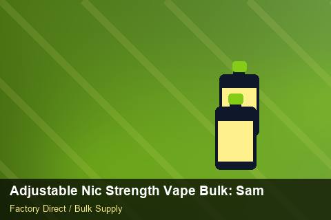Adjustable Nic Strength Vape Bulk — Adjustable Nic Strength Vape Bulk: Sample Policy — Merchandising Kits photo 2