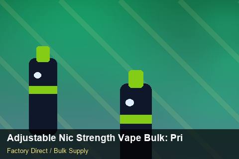 Adjustable Nic Strength Vape Bulk — Adjustable Nic Strength Vape Bulk: Private Label Options — Merchandising Kits photo 1