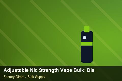 Adjustable Nic Strength Vape Bulk — Adjustable Nic Strength Vape Bulk: Distribution Channels — Merchandising Kits photo 2
