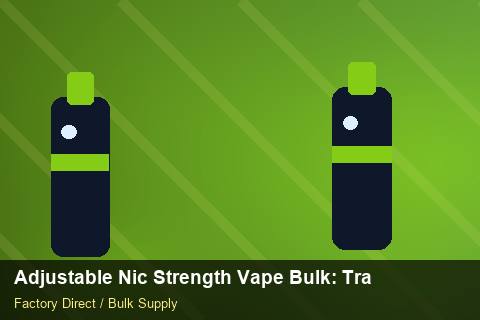 Adjustable Nic Strength Vape Bulk — Adjustable Nic Strength Vape Bulk: Trade Terms — Merchandising Kits photo 2