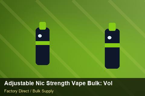 Adjustable Nic Strength Vape Bulk — Adjustable Nic Strength Vape Bulk: Volume Pricing Tiers — POS Materials photo 2