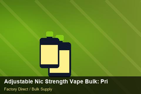 Adjustable Nic Strength Vape Bulk — Adjustable Nic Strength Vape Bulk: Private Label Options — POS Materials photo 2