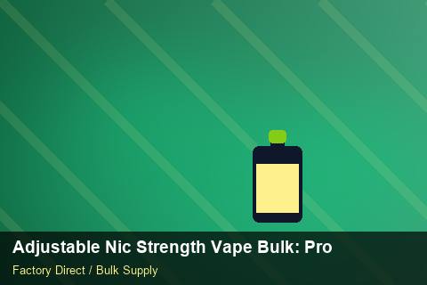 Adjustable Nic Strength Vape Bulk — Adjustable Nic Strength Vape Bulk: Production Capacity — POS Materials photo 1