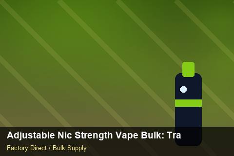 Adjustable Nic Strength Vape Bulk — Adjustable Nic Strength Vape Bulk: Trade Terms — POS Materials photo 2