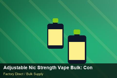 Adjustable Nic Strength Vape Bulk — Adjustable Nic Strength Vape Bulk: Contract Essentials — POS Materials photo 2