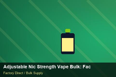 Adjustable Nic Strength Vape Bulk — Adjustable Nic Strength Vape Bulk: Factory Direct Quote — Trade Show Planning photo 1
