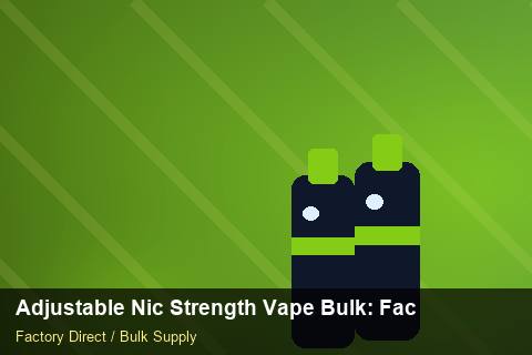 Adjustable Nic Strength Vape Bulk — Adjustable Nic Strength Vape Bulk: Factory Direct Quote — Trade Show Planning photo 2