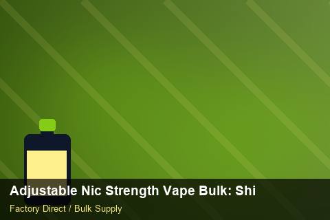 Adjustable Nic Strength Vape Bulk — Adjustable Nic Strength Vape Bulk: Shipping & Logistics — Trade Show Planning photo 2