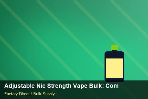 Adjustable Nic Strength Vape Bulk — Adjustable Nic Strength Vape Bulk: Compliance Standards — Trade Show Planning photo 2
