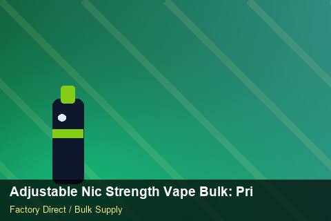 Adjustable Nic Strength Vape Bulk — Adjustable Nic Strength Vape Bulk: Private Label Options — Trade Show Planning photo 1