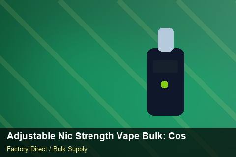 Adjustable Nic Strength Vape Bulk — Adjustable Nic Strength Vape Bulk: Cost Breakdown — Trade Show Planning photo 1