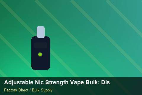 Adjustable Nic Strength Vape Bulk — Adjustable Nic Strength Vape Bulk: Distribution Channels — Trade Show Planning photo 1