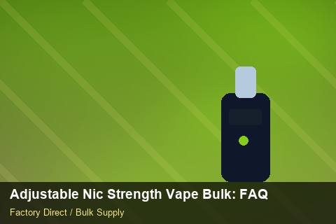 Adjustable Nic Strength Vape Bulk — Adjustable Nic Strength Vape Bulk: FAQ — Trade Show Planning photo 1