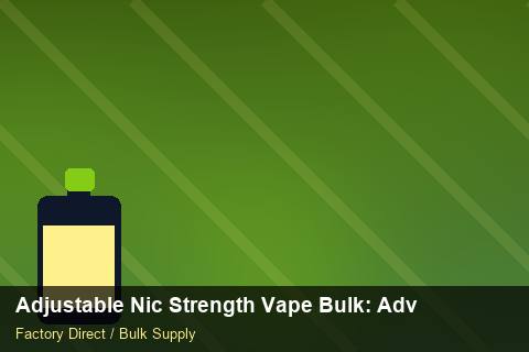 Adjustable Nic Strength Vape Bulk — Adjustable Nic Strength Vape Bulk: Advanced Sourcing — Trade Show Planning photo 2