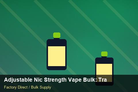 Adjustable Nic Strength Vape Bulk — Adjustable Nic Strength Vape Bulk: Trade Terms — Trade Show Planning photo 1