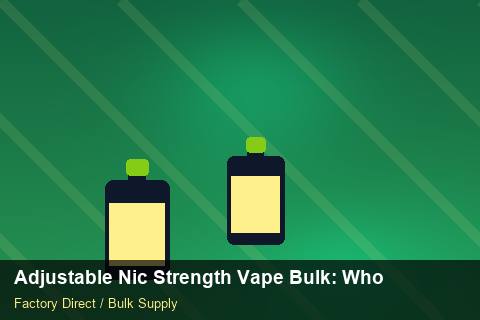 Adjustable Nic Strength Vape Bulk — Adjustable Nic Strength Vape Bulk: Wholesale Price — Buyer Meetings photo 2