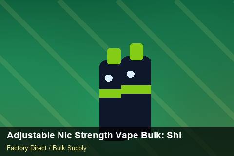Adjustable Nic Strength Vape Bulk — Adjustable Nic Strength Vape Bulk: Shipping & Logistics — Buyer Meetings photo 1