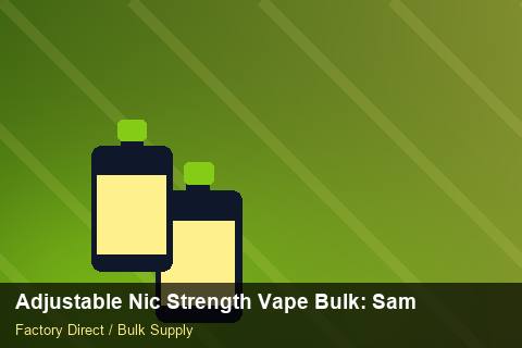 Adjustable Nic Strength Vape Bulk — Adjustable Nic Strength Vape Bulk: Sample Policy — Buyer Meetings photo 2