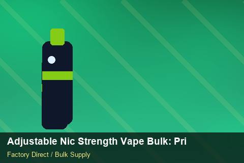 Adjustable Nic Strength Vape Bulk — Adjustable Nic Strength Vape Bulk: Private Label Options — Buyer Meetings photo 1