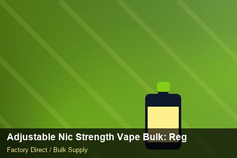 Adjustable Nic Strength Vape Bulk — Adjustable Nic Strength Vape Bulk: Regulatory Update — Buyer Meetings photo 1