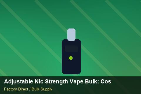 Adjustable Nic Strength Vape Bulk — Adjustable Nic Strength Vape Bulk: Cost Breakdown — Buyer Meetings photo 1