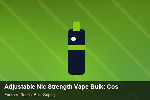 Adjustable Nic Strength Vape Bulk — Adjustable Nic Strength Vape Bulk: Cost Breakdown — Buyer Meetings photo 2