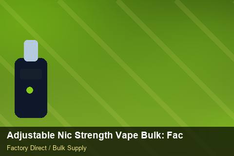 Adjustable Nic Strength Vape Bulk — Adjustable Nic Strength Vape Bulk: Factory Audit Report — Buyer Meetings photo 1