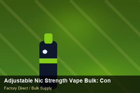 Adjustable Nic Strength Vape Bulk — Adjustable Nic Strength Vape Bulk: Contract Essentials — Buyer Meetings photo 1